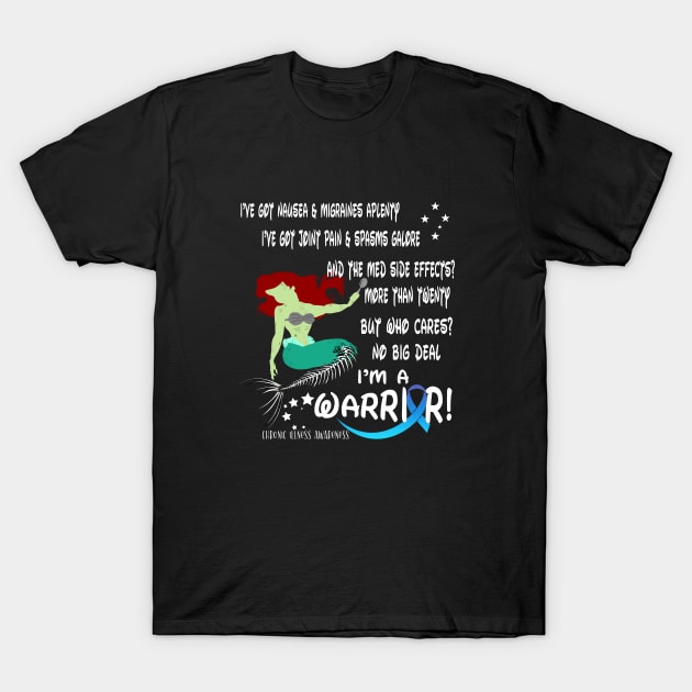 Chronic illness warrior: I've got nausea and migraines T-Shirt by spooniespecies
